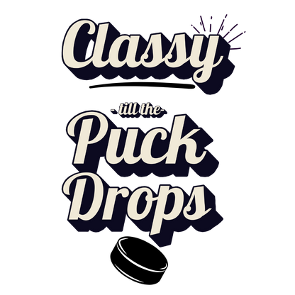 Classy ‘Til the Puck Drops Tee – Unisex Fit